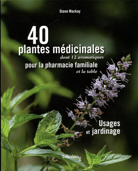 40 plantes médicinales pour la pharmacie familiale
