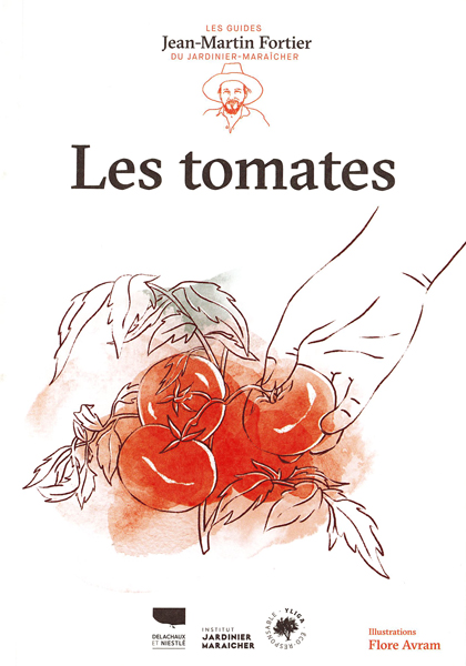 Les tomates. Les guides du jardinier-maraîcher