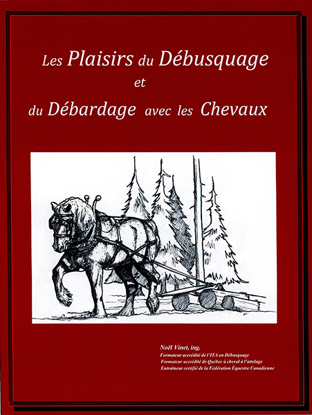 Les Plaisirs du débusquage et du débardage avec les chevaux
