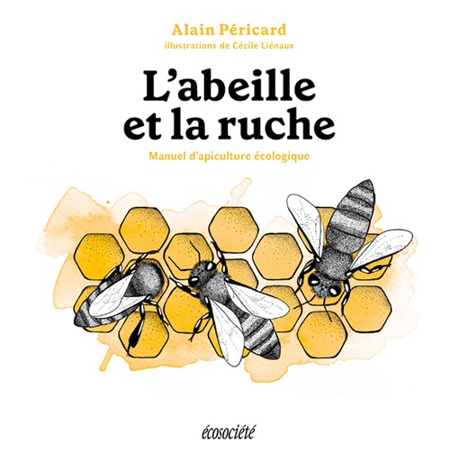 [PAUT0288] L'abeille et la ruche - Manuel d'apiculture écologique, nouvelle édition