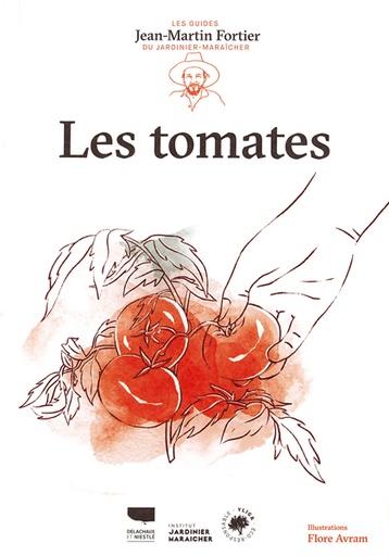 [PAUT0296] Les tomates. Les guides du jardinier-maraîcher