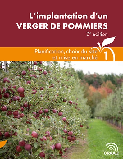 [PPOM0108-01 plus deux fichiers Excel] Guide technique : L’implantation d’un verger de pommiers, 2e édition - Planification, choix du site et mise en marché (Fascicule 1)