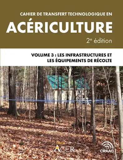 [PEDI0224-PDF plus un fichier Excel] Cahier de transfert technologique en acériculture, 2e édition, Volume 3 : Les infrastructures et les équipements de récolte (PDF)